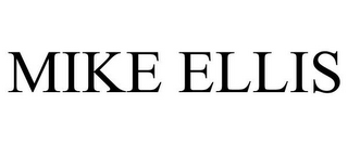 MIKE ELLIS