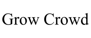 GROW CROWD