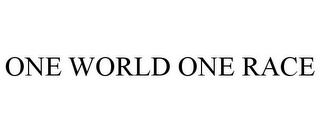 ONE WORLD ONE RACE