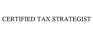 CERTIFIED TAX STRATEGIST