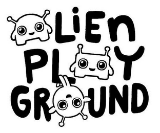 ALIEN PLAY GROUND