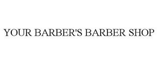 YOUR BARBER'S BARBER SHOP