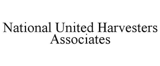 NATIONAL UNITED HARVESTERS ASSOCIATES