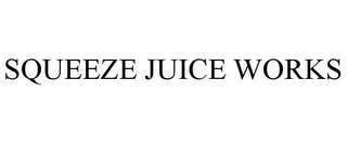 SQUEEZE JUICE WORKS