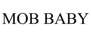 MOB BABY