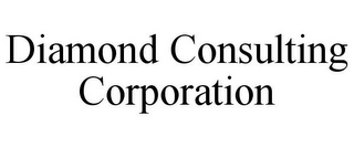 DIAMOND CONSULTING CORPORATION