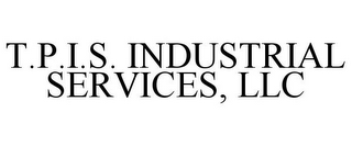 T.P.I.S. INDUSTRIAL SERVICES, LLC