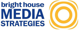 BRIGHT HOUSE MEDIA STRATEGIES