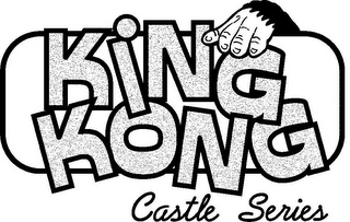 KING KONG CASTLE SERIES