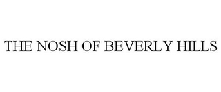 THE NOSH OF BEVERLY HILLS