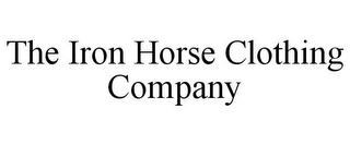 THE IRON HORSE CLOTHING COMPANY