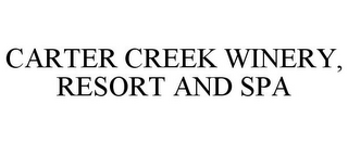 CARTER CREEK WINERY, RESORT AND SPA