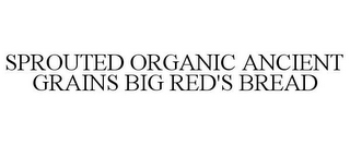 SPROUTED ORGANIC ANCIENT GRAINS BIG RED'S BREAD