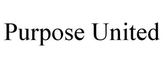 PURPOSE UNITED