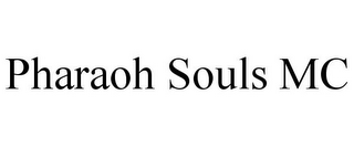 PHARAOH SOULS MC