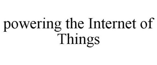 POWERING THE INTERNET OF THINGS