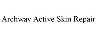 ARCHWAY ACTIVE SKIN REPAIR