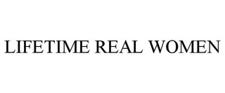 LIFETIME REAL WOMEN