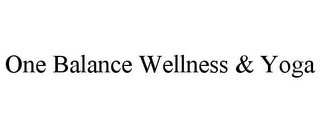 ONE BALANCE WELLNESS & YOGA