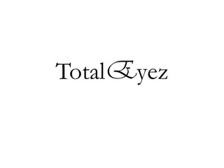 TOTALEYEZ