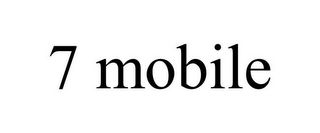 7 MOBILE