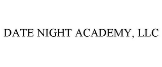 DATE NIGHT ACADEMY, LLC