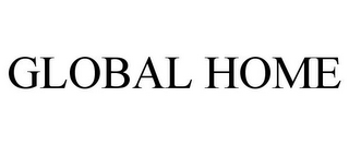 GLOBAL HOME