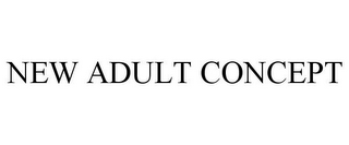 NEW ADULT CONCEPT