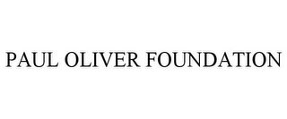 PAUL OLIVER FOUNDATION