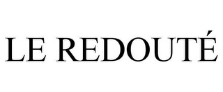 LE REDOUTÉ