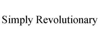 SIMPLY REVOLUTIONARY