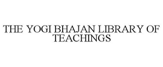 THE YOGI BHAJAN LIBRARY OF TEACHINGS