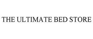 THE ULTIMATE BED STORE