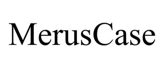 MERUSCASE