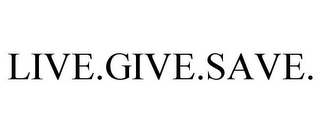 LIVE.GIVE.SAVE.