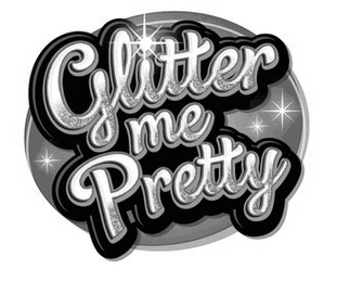 GLITTER ME PRETTY