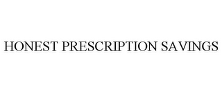 HONEST PRESCRIPTION SAVINGS