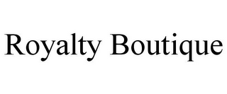 ROYALTY BOUTIQUE