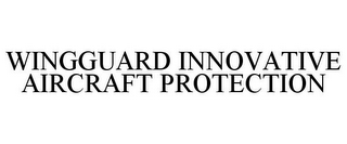 WINGGUARD INNOVATIVE AIRCRAFT PROTECTION