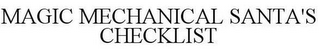 MAGIC MECHANICAL SANTA'S CHECKLIST
