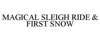 MAGICAL SLEIGH RIDE & FIRST SNOW