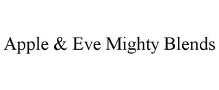 APPLE & EVE MIGHTY BLENDS