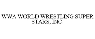 WWA WORLD WRESTLING SUPER STARS, INC.