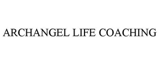 ARCHANGEL LIFE COACHING