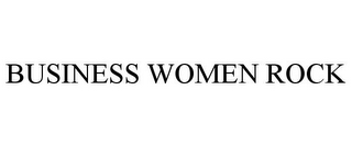 BUSINESS WOMEN ROCK