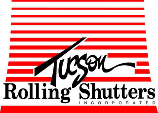 TUCSON ROLLING SHUTTERS INCORPORATED