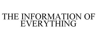 THE INFORMATION OF EVERYTHING