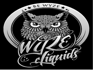 BE WYZE WYZE ELIQUIDS