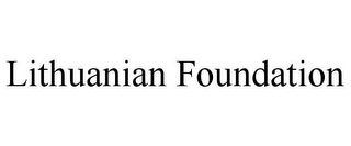 LITHUANIAN FOUNDATION