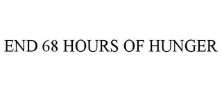 END 68 HOURS OF HUNGER
